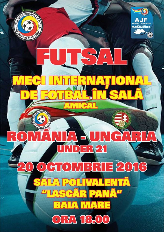 Baia Mare: Amical România – Ungaria Under 21 la futsal