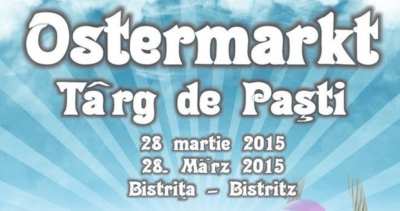 BISTRIȚA: Programul Târgului de Paşti – Ostermarkt 2015