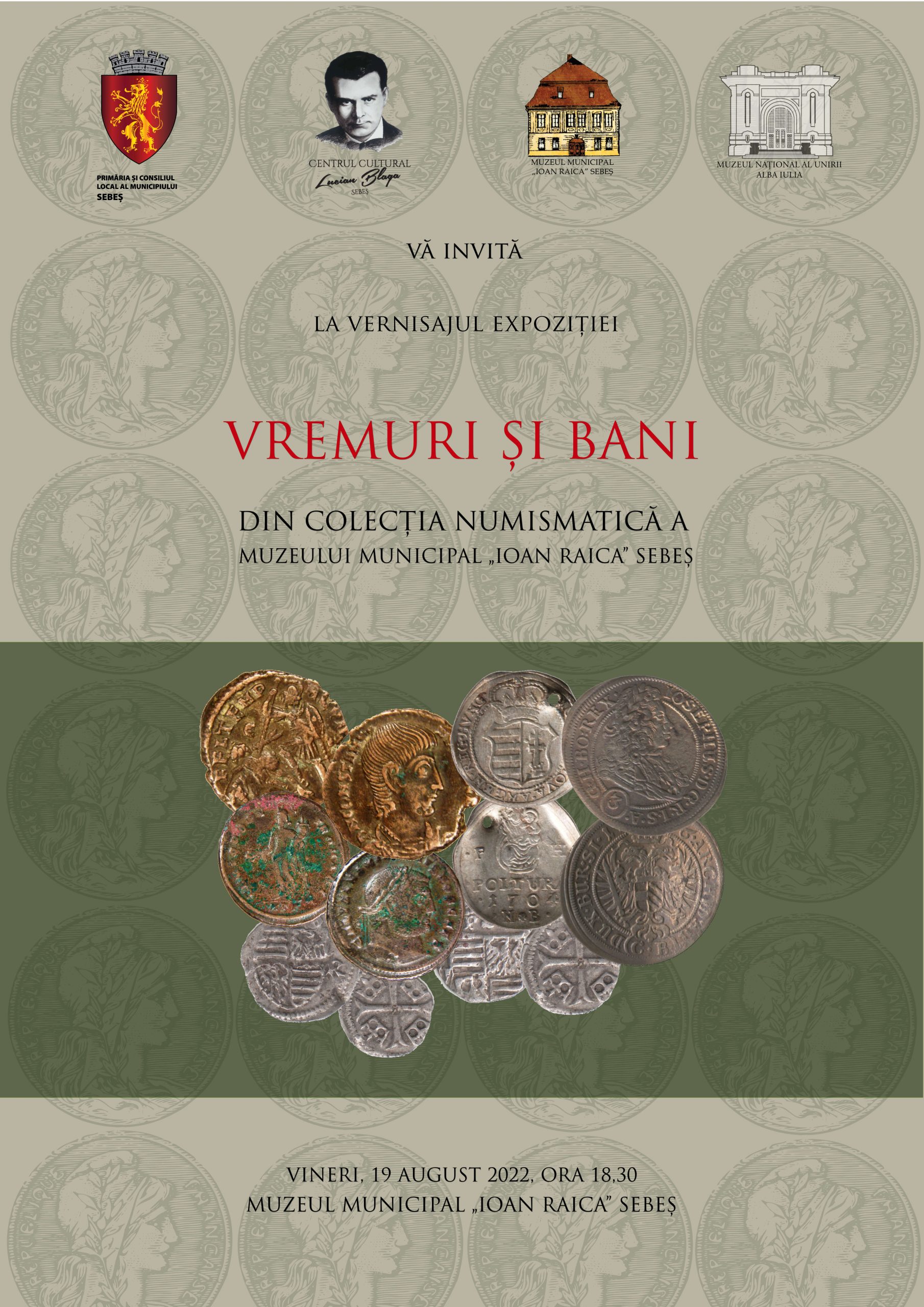 INVITAȚIE LA VERNISAJ: EXPOZIȚIA „VREMURI ȘI BANI… DIN COLECȚIA NUMISMATICĂ A MUZEULUI DIN SEBEȘ”