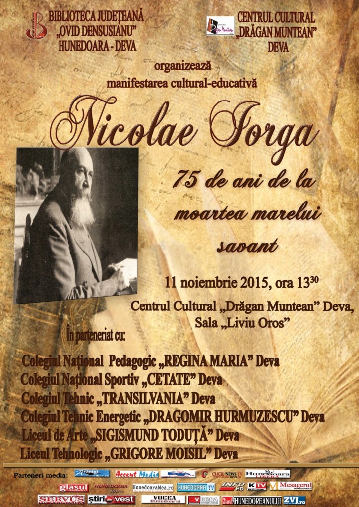 Deva: Manifestare cultural-educativă „Nicolae Iorga, 75 de ani de la moartea marelui savant”