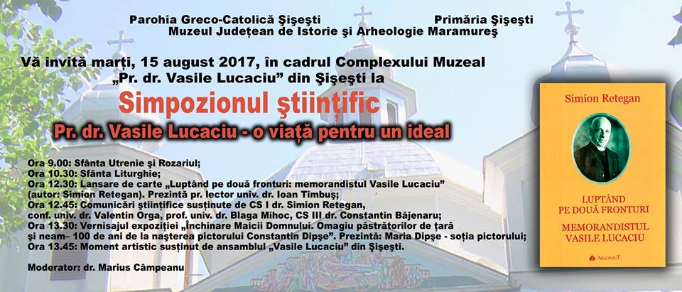 Simpozionul ştiinţific „Pr. dr. Vasile Lucaciu – o viaţă pentru un ideal” se va desfășura în data de 15 august